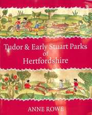 Tudor and Early Stuart Parks of Hertfordshire