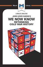 An Analysis of John Lewis Gaddis's We Now Know: Rethinking Cold War History