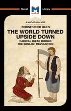 An Analysis of Christopher Hill's The World Turned Upside Down: Radical Ideas During the English Revolution