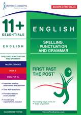 11+ Essentials English: Spelling, Punctuation and Grammar Bo