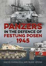 Panzers in the Defence of Festung Posen 1945