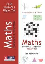 GCSE Mathematics Numerical Crosswords Higher Tier (written for the GCSE 9-1 Course)