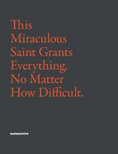 This Miraculous Saint Grants Everything. No Matter How Difficult.