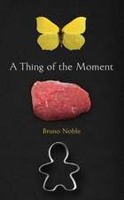 Noble, B: A Thing Of The Moment