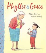 Gray, N: Phyllis & Grace