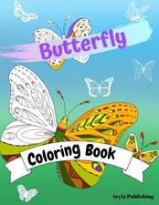 Butterfly Coloring Book: Adult Colouring Fun Stress Relief Relaxation and Escape