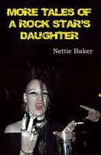 More Tales of a Rock Star's Daughter