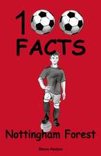 Horton, S: Nottingham Forest - 100 Facts