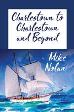 Charlestown to Charlestown and Beyond