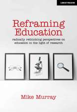 Reframing Education: Radically rethinking perspectives on ed