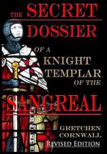 The Secret Dossier of a Knight Templar of the Sangreal