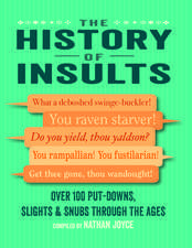 The History of Insults: Over 100 put-downs, slights & snubs through the ages