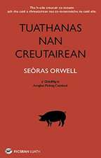 Orwell, G: Tuathanas nan Creutairean [Animal Farm in Gaelic]