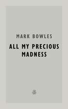 All My Precious Madness