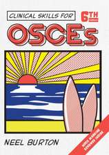 Clinical Skills for OSCEs, sixth edition