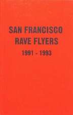 SF Rave Flyers 1990-1993