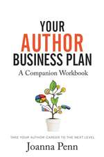 Your Author Business Plan. Companion Workbook