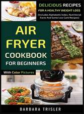 Air Fryer Cookbook For Beginners With Color Pictures