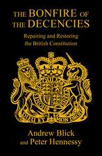 The Bonfire of The Decencies: Repairing and Restoring the British Constitution 