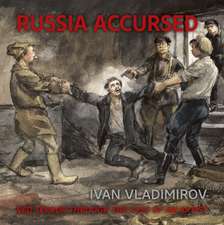 Russia Accursed!: Red Terror through the Eyes of the Artist Ivan Vladimirov