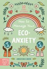 Grose, A: How to Manage Your Eco-Anxiety.