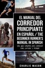 El Manual del Corredor Principiante en español/ The Beginner Runner's Manual in Spanish