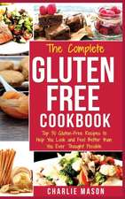 The Complete Gluten- Free Cookbook