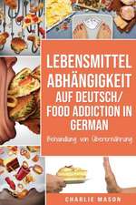 Lebensmittelabhängigkeit Auf Deutsch/ Food addiction In German