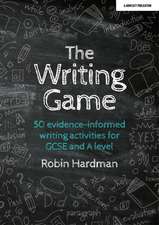 The Writing Game: 50 Evidence-Informed Writing Activities for GCSE and A Level