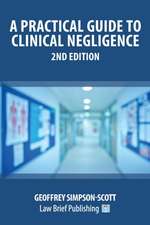 A Practical Guide to Clinical Negligence - 2nd Edition