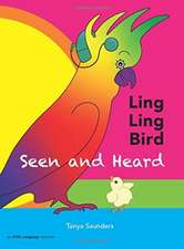 LING LING BIRD Seen and Heard