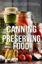 CANNING AND PRESERVING FOOD FOR BEGINERS