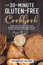 The 30-Minute Gluten-Free Cookbook