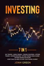 Investing 7 in 1 Day trading + swing trading + trading strategies + options trading + dividend investing + options trading crash course + options trading for income Everything you need to start your trading journey