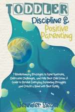 Toddler Discipline and Positive Parenting