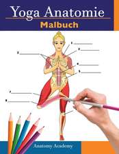 Academy, A: Yoga Anatomie-Malbuch