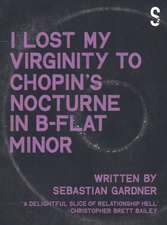 'I Lost My Virginity to Chopin's Nocturne in B-Flat Minor'