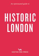 An Opinionated Guide to Historic London