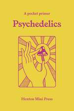 Psychedelics: (Small book, big idea)