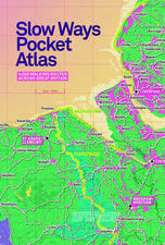 Slow Ways Pocket Atlas: An atlas of walking routes connecting all of Britain's towns, cities and national landscapes.