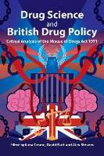 Drug Science and British Drug Policy: Critical Analysis of the Misuse of Drugs Act 1971