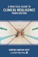 A Practical Guide to Clinical Negligence - Third Edition