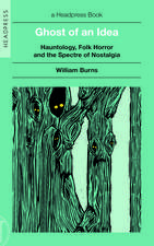 Ghost of an Idea: Hauntology, Folk Horror, and the Spectre of Nostalgia