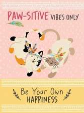 Bee Three Books: Paw-sitive Vibes Only - Be Your Own Happine