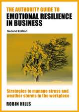 The Authority Guide to Emotional Resilience in Business (Second Edition)