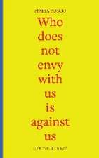 Who does not envy with us is against us