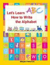 Lets Learn How to Write the Alphabet