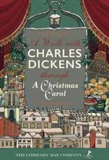 A Walk with Charles Dickens through A Christmas Carol