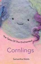 The Tales Of The Enchanted Cornlings