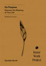 On Purpose: Discover the meaning of your life